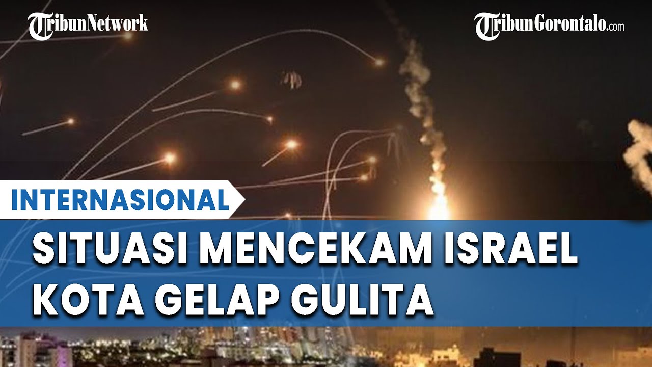 Puluhan Rudal Melayang Israel Mencekam, Israel Gelap Gulita Usai ...