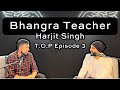 Connecting Hong Kong Punjabis to the Global Bhangra Stage - T.O.P Episode 3 - Harjit Singh