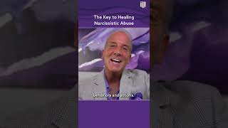 The Key to Healing Narcissistic Abuse
