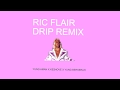 Ric Flair Drip Remix - Ke$hove & Yung Berserah