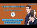 Ada yang Galau | Kupilih Melepasmu Mas Bab 10 | Novel Romantis | @mirastorychanel