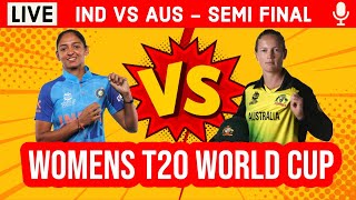 Live: India Vs Australia, Semi Final | Live Scores & Commentary | IND Vs AUS | Womens T20 World Cup