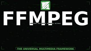 FFmpeg: The Universal Multimedia Framework — Complete Guide
