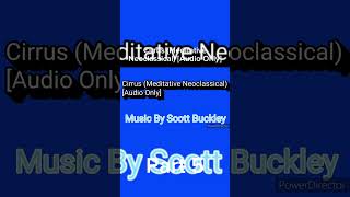 Cirrus (Meditative Neoclassical) [Audio Only] - Part 5 #Shorts #Clips #Part5