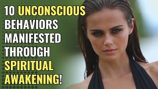 10 Unconscious Behaviors Manifested Through Spiritual Awakening! | Awakening | Spirituality