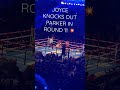 JOE JOYCE KNOCKS OUT JOSEPH PARKER 😳💥 #JoyceParker #boxing #shorts #reels