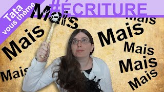 [Tata vous Thème] ✒️ #ÉCRITURE​ - L'abus de mais