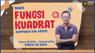 Kelas 10 SMA - Matematika - Fungsi Kuadrat Part 1 - Komponen dan Grafik - Bimbel Tridaya Online