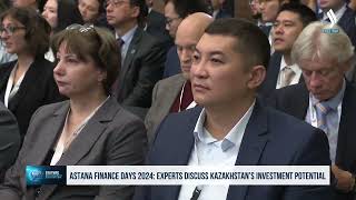 Astana Finance Days 2024: experts discuss Kazakhstan’s investment potential