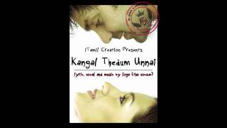 iTamilCreation - Kangal Thedum Unnai by Loga (tha vocaz)