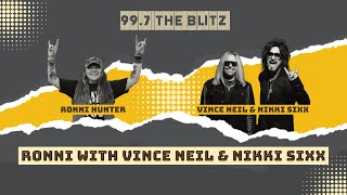 Ronni with Vince Neil & Nikki Sixx - Motley Crue