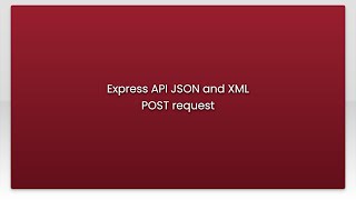 Express API JSON and XML POST request
