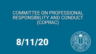Committee on Professional Responsibility and Conduct 8-11-20