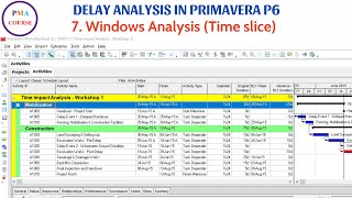 7. Delay analysis in Primavera P6 || Windows analysis (Time slice)