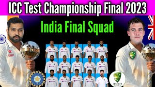 ICC Test Championship Final 2023 | India Team New & Final Squad | WTC Final 2023