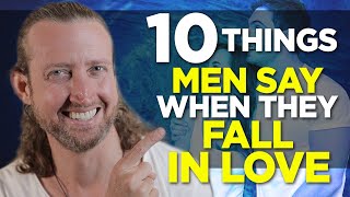 10 Telltale Things Men Say When They're Falling in Love