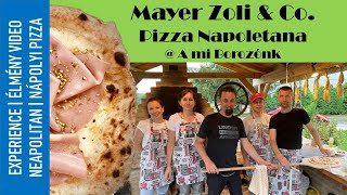 Mayer Zoli & Co. Pizza Napoletana @ A mi Borozónk | Zsolt Kámán - Pizzaiolo