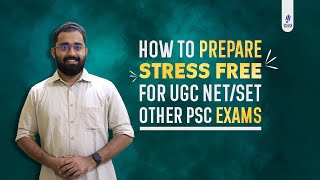 How to Prepare STRESS FREE for UGC NET/SET \u0026 Other PSC Exams