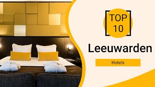 Top 10 Best Hotels to Visit in Leeuwarden | Netherlands - English