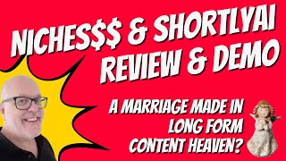 Nichesss And Shortlyai Review And Demo - A Marriage Made In Long Form Heaven?