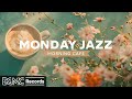 MONDAY JAZZ: Morning Cafe Music - Relaxing of Sweet Jazz Music & Bossa Nova for Positive Mood
