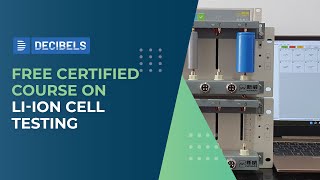 Free Certified Course on Li ion Cell Testing | Decibels Lab