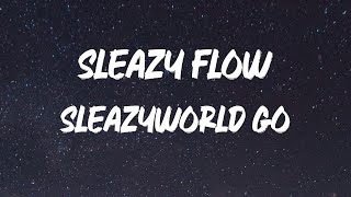 SleazyWorld Go - Sleazy Flow [Lyric Video]