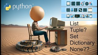 Engineering Intro to Python: data types: list, tuple, set, dictionary, None