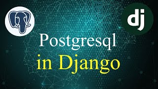 How to use Postgres Database in Django