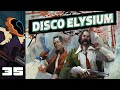 Let's Play Disco Elysium - PC Gameplay Part 35 - Get A Grip