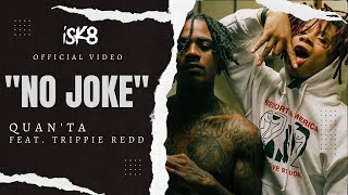 Quan'ta \u0026 Trippie Redd  - No Joke (Official Video)