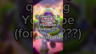 Snakethug is quitting YouTube... #brawlstars #snakethug