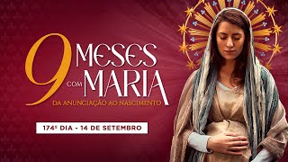 174º DIA - NOVE MESES COM MARIA 2023 - NOVENA DA ANUNCIAÇÃO AO NASCIMENTO DE JESUS