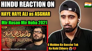 Indian Reacts To Haye Haye Ali Asghar | Mir Hasan Mir Noha 2021 | Muharram 2021/1443 !!