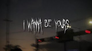 Arctic Monkeys - I Wanna Be Yours [sped up+lyrics]