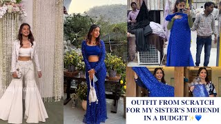 OUTFIT FROM SCRATCH IN A BUDGET FOR AN INDIAN WEDDING✨ | SISTER’S MEHENDI| INDO