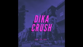 Dika Crush - CeeJee, Jacob, Archel