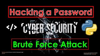Hacking a Password Using Brute Force Attack || Learn Python || Code Why