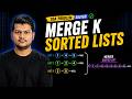 Merge K Sorted Lists | LeetCode 23 | DSA Heap Series