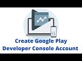 How To Create Google Play Developer Console Account | Google Play Developer Account