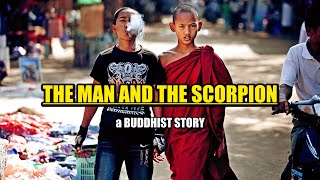 A Buddhist Story About Compassion - The Man And The Scorpion