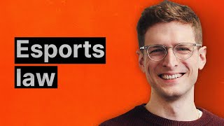 Understand the nuances of esports law with Nick Williams