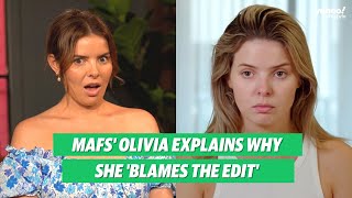 Why MAFS’ Olivia ‘blames the edit’ | Yahoo Australia