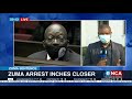 Zuma sentence | Zuma arrest inches closer