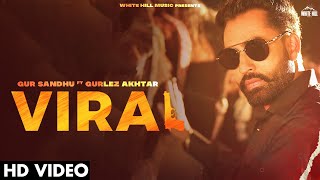 Viral (Full Video) Gur Sandhu | Gurlez Akhtar | Laddi Gill | Latest Punjabi Songs | Punjabi New Song