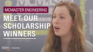 McMaster Engineering: Meet our scholarship winners