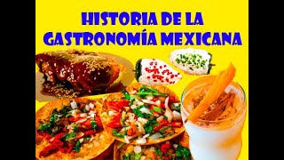 Historia de la Gastronomía Mexicana