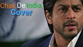 Maula Lele Meri Jaan Cover - Chak De India || Shah Rukh Khan