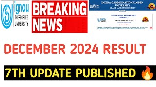 BREAKING NEWS IGNOU RESULT 7TH UPDATE DECEMBER 2024 EXAMS