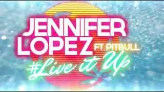 Jennifer Lopez ft. Pitbull | Live it up HD